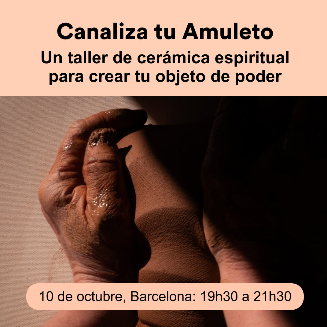 Canaliza tu Amuleto: del alma al barro