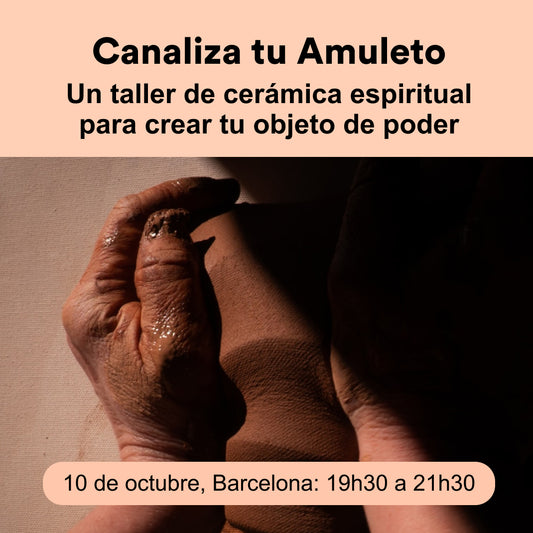 Canaliza tu Amuleto: del alma al barro